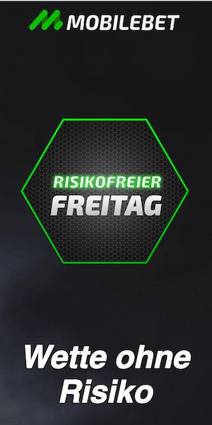 Risikofreier Freitag mit Wette ohne Risiko bei Mobilebet
